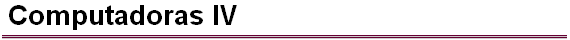 Computadoras IV