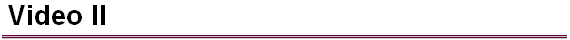 Video II